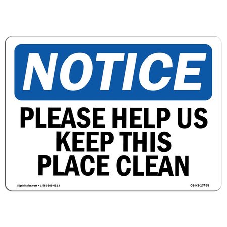 SIGNMISSION OSHA Notice Sign, Please Help Us Keep This Place Clean, 7in X 5in Decal, 5" W, 7" L, Landscape OS-NS-D-57-L-17458